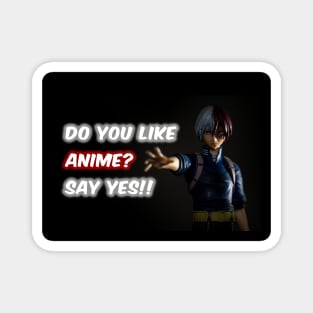 Anime Lover? Exclusive and Simple Anime Edit "Do You Like Anime?" Magnet