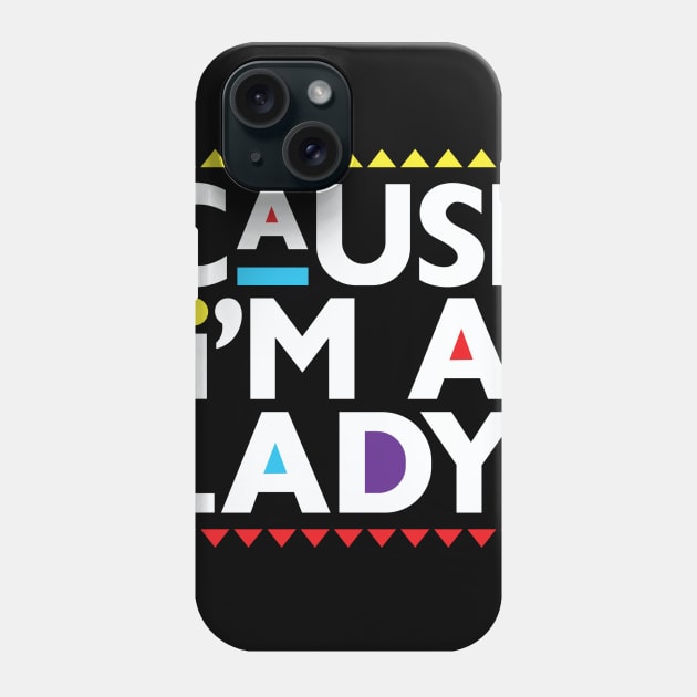 Martin-Cause I'm a Lady! Phone Case by BlackActionTeesOnDemand