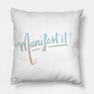 Manifest it! Pillow