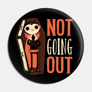 Not Going Out Pin