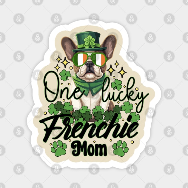 One Lucky Frenchie Mom St Patricks Lucky Dog Mom 2024 Magnet by JDVNart