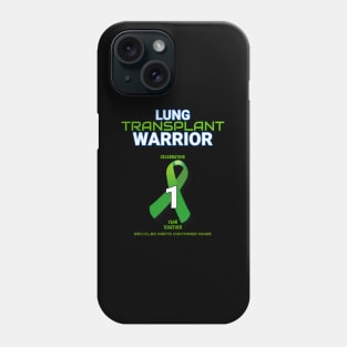 Lung Transplant Anniversary Warrior 1 One Year Phone Case