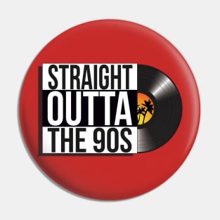 Straight Outta the 90s vinyl design Pin