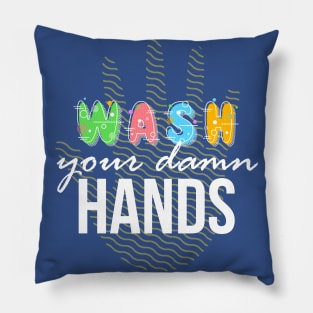 Wash your Damn Hands Pillow