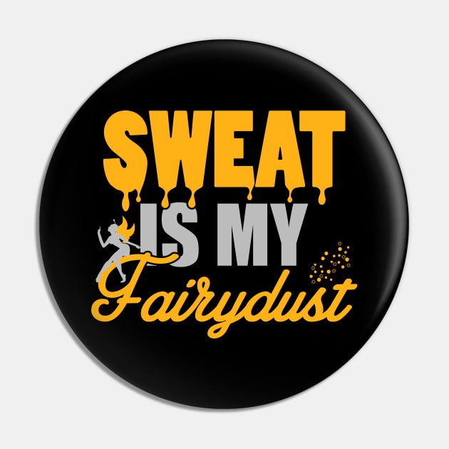 Sweat is my fairydust Pin by nektarinchen