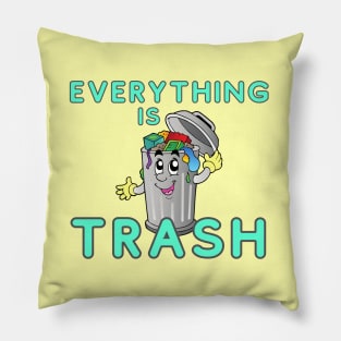 Everything is Trash Pillow
