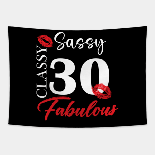 Sassy classy fabulous 30, 30th birth day shirt ideas,30th birthday, 30th birthday shirt ideas for her, 30th birthday shirts Tapestry