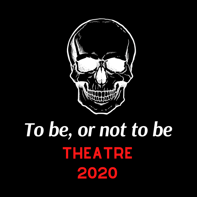 Theatre in 2020 Save the Art by Teatro