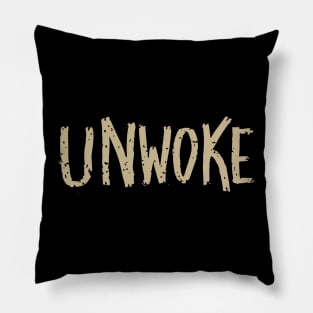 Unwoke - not woke Pillow