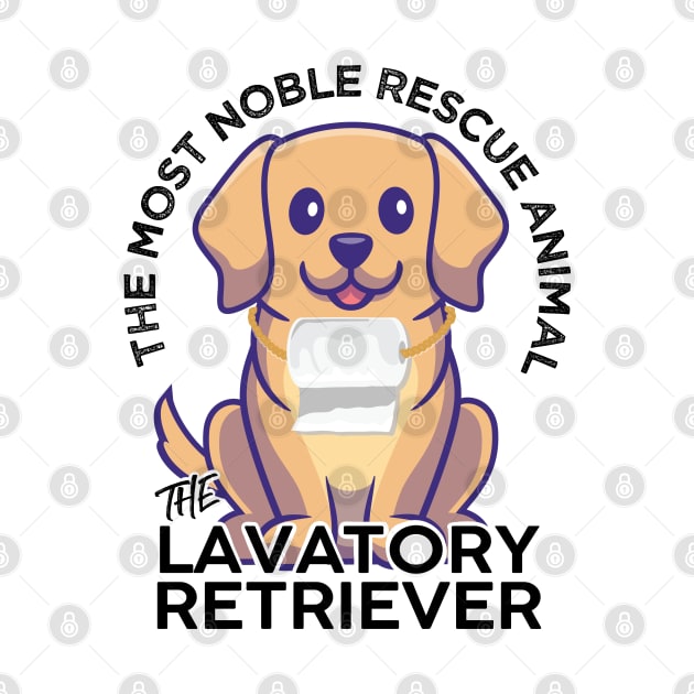 The Lavatory Retriever Most Nobel Rescue Animal Labrador Funny Design by alltheprints