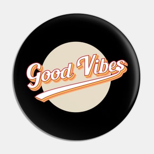 Good Vibes Pin