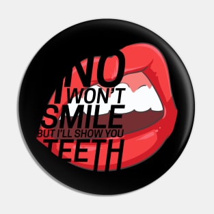 I'll show you my teeth Pin