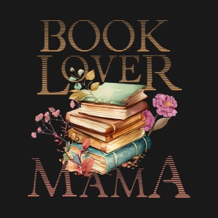 Book Lover Mama T-Shirt