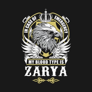 Zarya Name T Shirt - In Case Of Emergency My Blood Type Is Zarya Gift Item T-Shirt