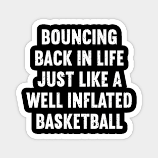 Bouncing back in life Magnet