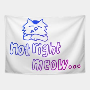 Not Right Meow Kitty Tapestry