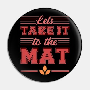 let's take it to the mat wrestling Pin