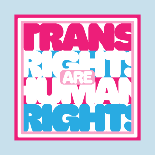 Trans Rights Are Human Rights T-Shirt