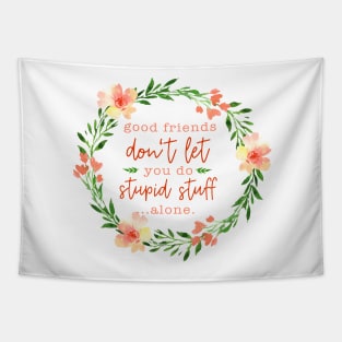 Good Friends -  Floral Friendship Quote Tapestry