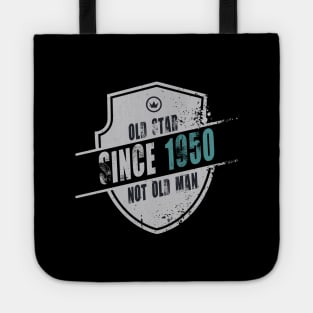Old Star Since 1950 Not Old Man - Funny Humor Saying Tote