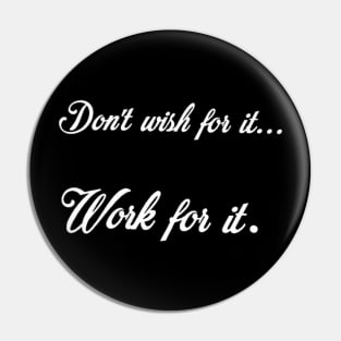 Work for it Pin