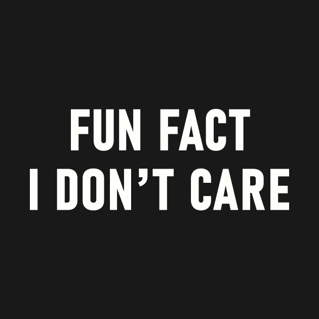 Fun Fact I Don't Care by Lasso Print