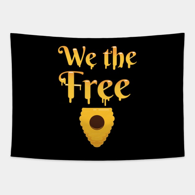 We The Free Honey Tapestry by TheMaskedTooner