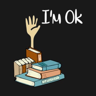 I'M Ok With Books T-Shirt