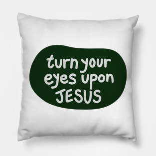 Turn your eyes upon Jesus, Lauren Daigle - Forest Green, Light Grey Pillow