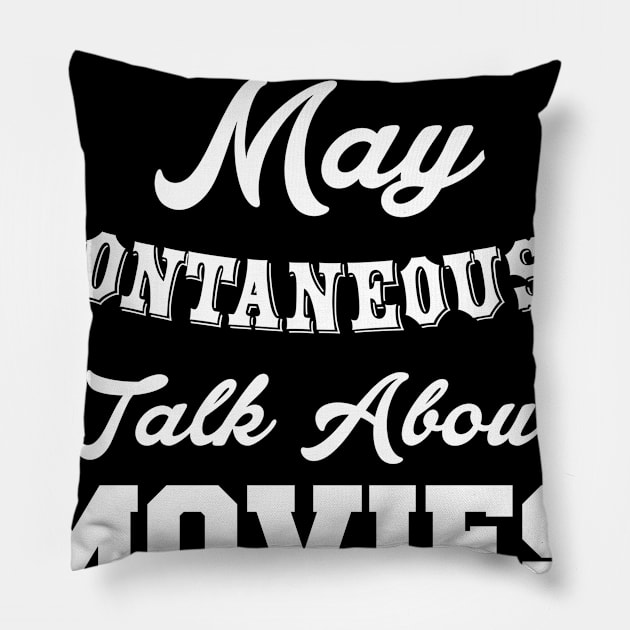 Warning May Spontaneously Talk About Movies Pillow by Lin Watchorn 