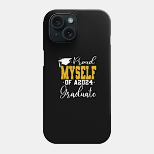 Senior Proud myself of a Class of 2024 Graduate Phone Case