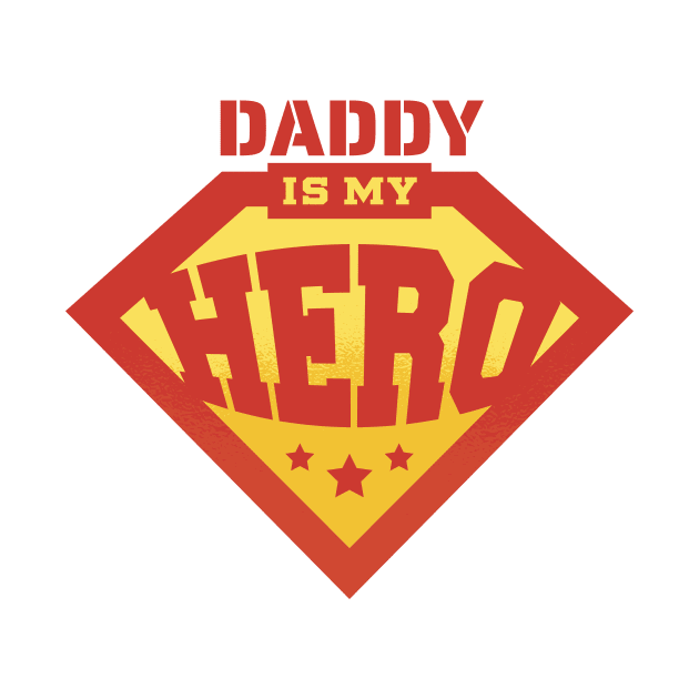 Daddy is my Hero - Fathers Day Superhero Design by Popculture Tee Collection