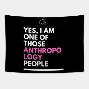 Yes, I am one of those anthropology people Tapestry