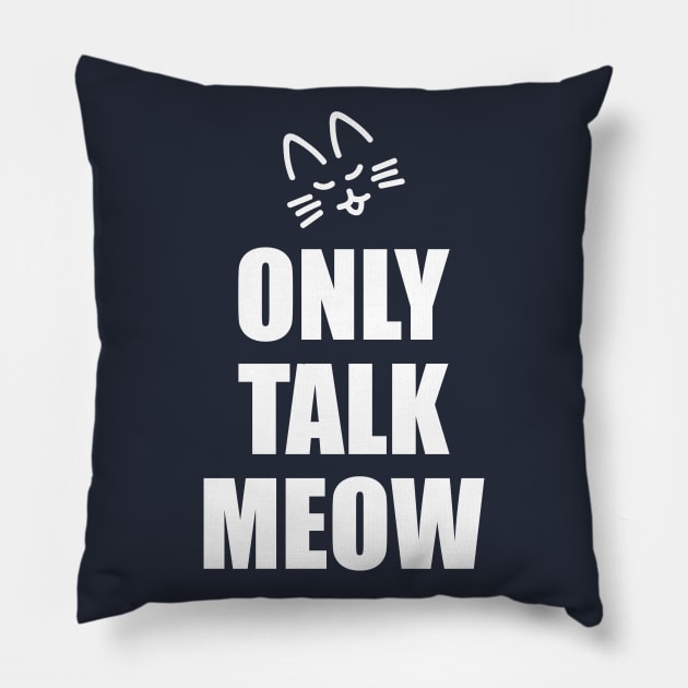 Only Talk Cat Kitty Words Pillow by notami