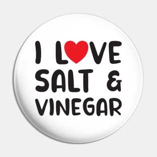 I Love Salt and Vinegar Pin