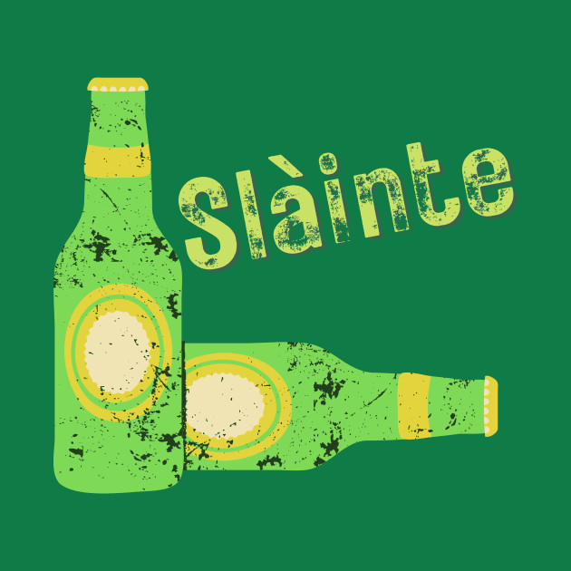 Slainte Beer Drink Up by WearablePSA