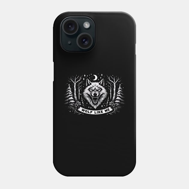 Wolf like me Phone Case by Dead Galaxy