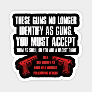 These Guns No Longer Identify As Guns Funny Gun Magnet