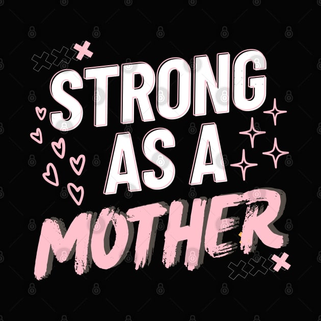 Strong As A Mother by Annabelhut