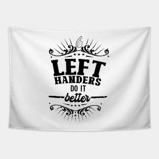 Left Handers Do It Better - Black on white Tapestry