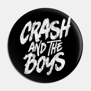 Crash and the Boys Pin