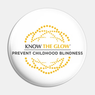 Prevent Childhood Blindness - Know the Glow Pin