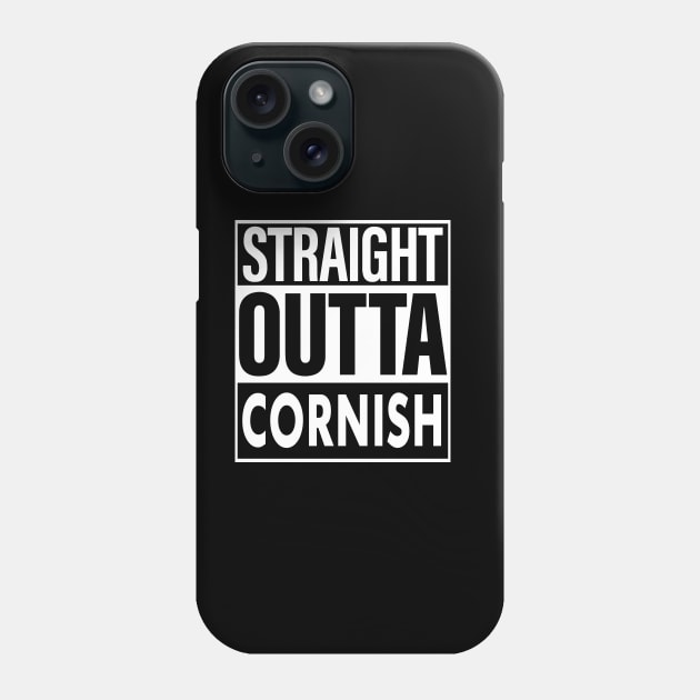 Cornish Name Straight Outta Cornish Phone Case by ThanhNga