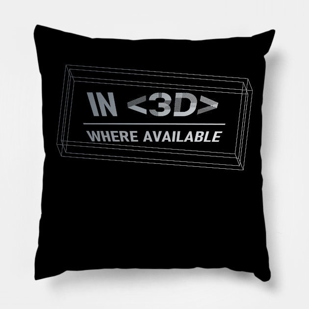 In 3D where available Pillow by TinyPrinters