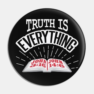 Truth is EVERYTHING Pin