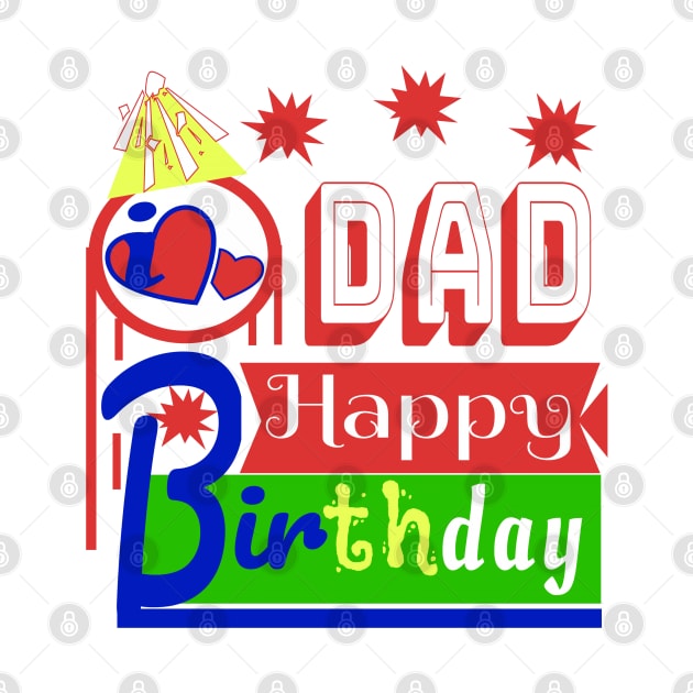Happy Birthday DAD i love you so much by Top-you