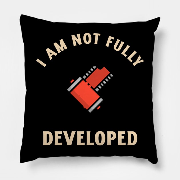 I'm not fully developed analog photography darkroom photographer gift Pillow by One Eyed Cat Design