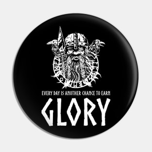 Viking God Odin - Every Day Is Another Chance To Earn Glory Pin