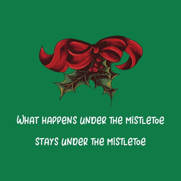 What Happens Under the Mistletoe Stays Under the Mistletoe by DANPUBLIC