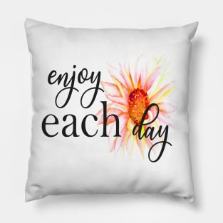 Enjoy each day, sunflower with message in black Pillow